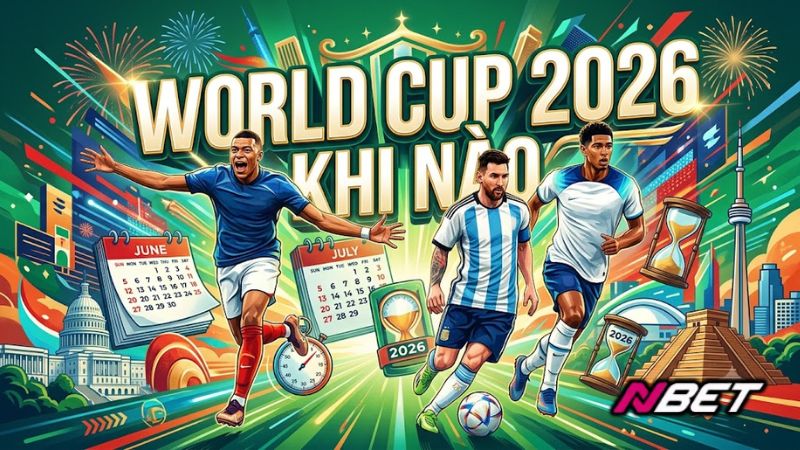 world-cup-2026-khi-nao world-cup-2026-khi-nao